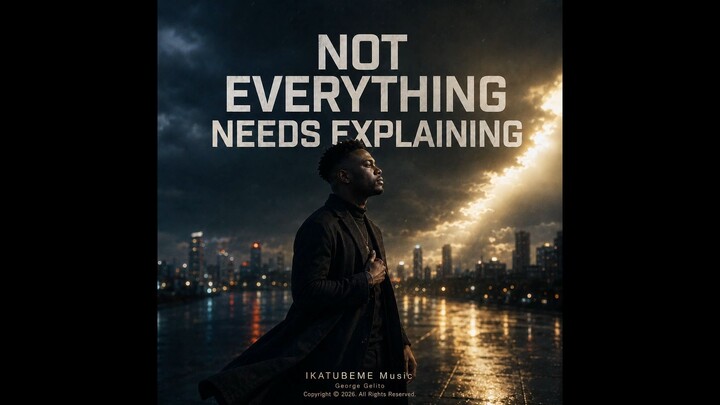 NOT EVERYTHING NEEDS EXPLAINING