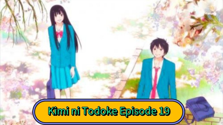 Kimi ni Todoke Episode 19
