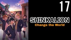 Shinkalion: Change the World Episode 17