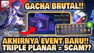 EVENT TRIPLE PLANAR = TRIPLE SCAM?? Gacha Brutal Planar Acheron!! 🤔 | Honkai: Star Rail