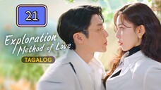 Exploration Method of Love Tagalog Dubbed : Episode 21