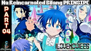 Na-Rencarnate Bilang PRINSIPE Part 4