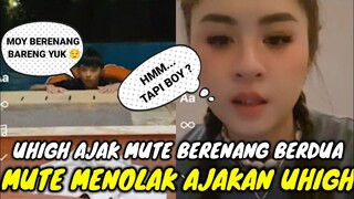 UHIGH AJAK MUTE BERENANG BERDUA || MUTE MENOLAK AJAKAN UHIGH