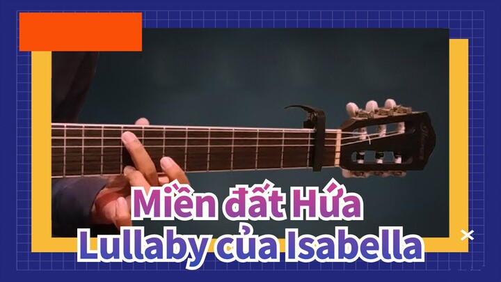 [Miền đất Hứa] OST  Lullaby của Isabella | Hướng dẫn TAB