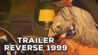 Akhirnya Release Date Tapi Kenapa Sana Dulu? | Reverse 1999 China Server Trailer