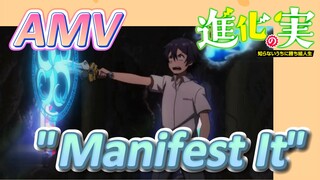 [The Fruit of Evolution]AMV |  "Manifest It"