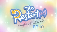 Restart (ed) EP.10