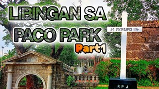 LIBINGAN SA PACO PARK | Part 1