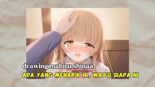 ada yg menarik ni🤫, Waifu siapa nih 🔥// drawing mahiru shinaa