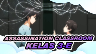 [Assassination Classroom] Kelas 3-E / Sebuah Cerita Malam Enam Triliun Dan Satu Tahun