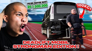 ANGKAT MOBIL 1,5 TON! = 1 JUTA!  (LIGA STRONGMAN EPS. 3)