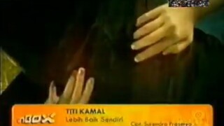 Titi Kamal - Lebih Baik Sendiri (MV)