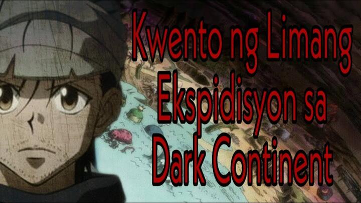 Ang Dark Continent: Kabuoang Paliwanag Ayon sa Manga | Hunter X Hunter