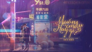 MUỐN DỤ EM HAY GÌ? (CM1X REMIX) | V.O.X & VŨ PHỤNG TIÊN | #stayhome and chill #withme
