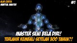MARTIALMASTER #1 - SEORANG MASTER SENI BELA DIRI REINKARNASI SETELAH 300 TAHUN!