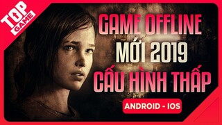 [Topgame] Top Game Offline Mới Cấu Hình Thấp Cho Smartphone Android – IOS