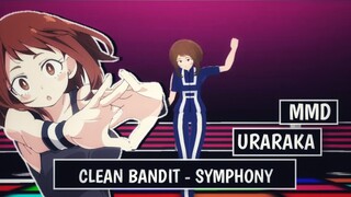 [ MMD ] OCHAKO URARAKA - CLEAN BANDIT - SYMPHONY