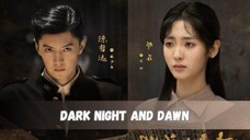 🇨🇳EP7 Dark Knight And Dawn(ENGSUB)