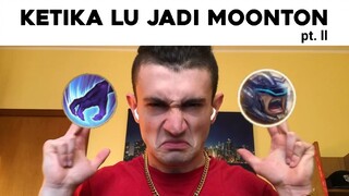 KETIKA LU JADI MOONTON PART 2