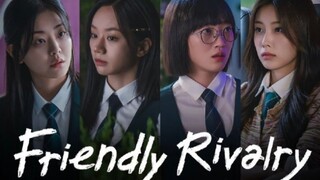 2025_Friendly Rivalry Ep 9 - 16 SUB INDO