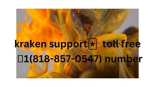 kraken support toll free 📞1(818-857-0547) Care Number USA ✅