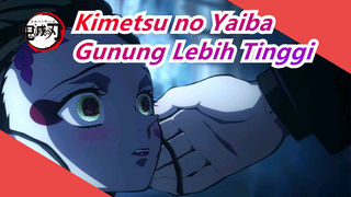 Kimetsu no Yaiba|[Jalan Bunga]Sebuah Gunuh Lebih Tinggi Dari Sebuah Gunung