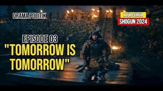 Shogun 2024 | Alur Cerita | Episode 03 | Besok adalah Besok