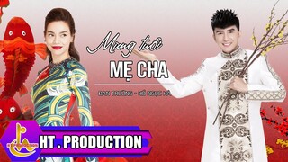 MỪNG TUỔI MẸ CHA || ĐAN TRƯỜNG FT HỒ NGỌC HÀ