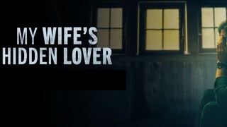 My Wife's Hidden Lover/Body in the Attic (2023)