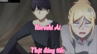 Koroshi Ai 11 Thật đáng tiếc