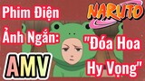 [Naruto] AMV | Phim Điện Ảnh Ngắn: "Đóa Hoa Hy Vọng"