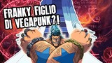 FRANKY È IL FIGLIO DI VEGAPUNK? | ONE PIECE TEORIA