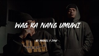 Wag ka nang umuwi - BJ Prowel & Zync