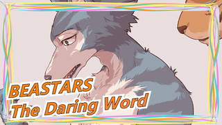 [BEASTARS] The Daring Word