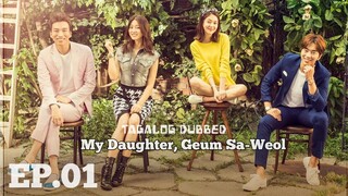 MY DAUGHTER, GUEM SA-WEOL KOREAN DRAMA TAGALOG DUBBED EPISODE 01