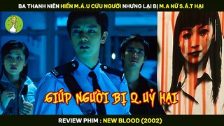 [Review Phim] Ba Thanh Niên H.IẾN M.Á.U CỨU NGƯỜI Nhưng Lại Bị M.a Nữ S.Á.T H.ẠI