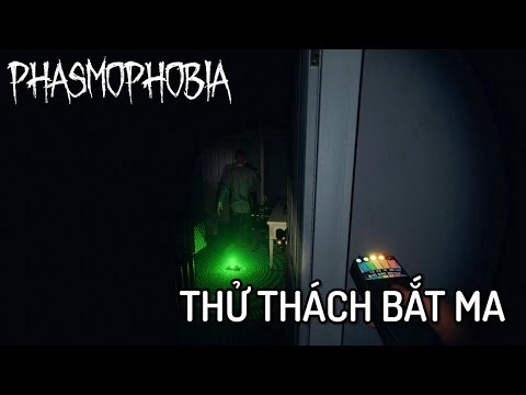 Thử Thách Bắt Ma KHÓ CỰC | Phasmophobia