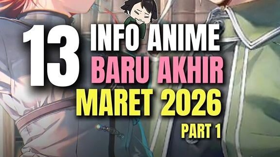 13 Info anime baru akhir Maret 2026