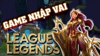 LIÊN MINH HUYỀN THOẠI nhưng là GAME NHẬP VAI | NDCG