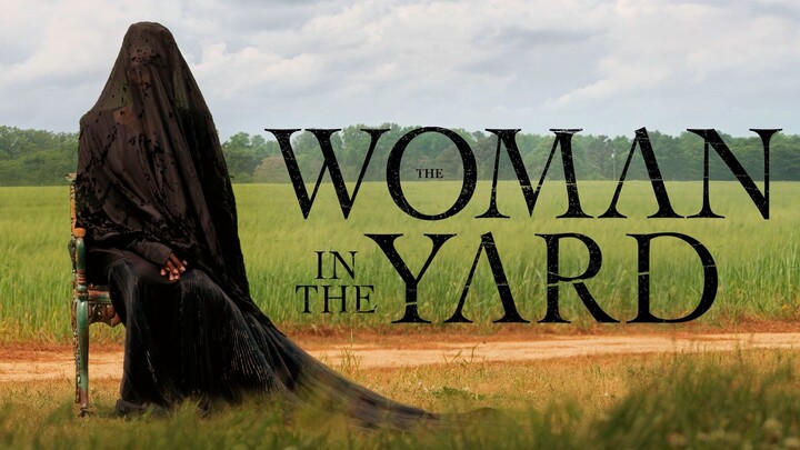 [MOVIE] THE WOMAN IN THE YARD - Film Horor Tentang Teror Wanita Misterius Di Halaman
