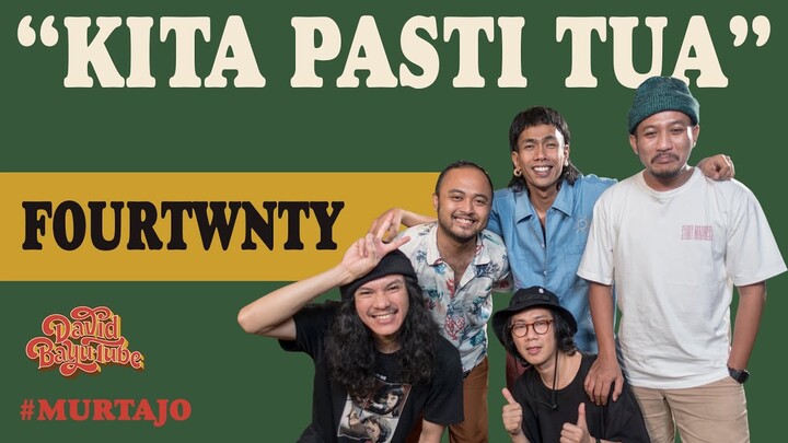 FOURTWNTY - KITA PASTI TUA | #MURTAJO | #DBT18