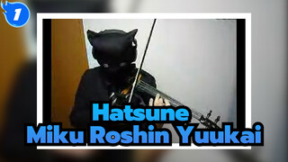 Hatsune Miku|Roshin Yuukai【Violin Version】_1