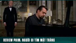 REVIEW PHIM : NGƯỜI ĐI TÌM MẶT TRĂNG ( Phần 1 ) #reviewphimhay