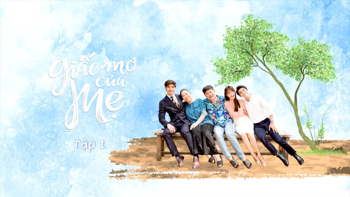 Giấc Mơ Của Mẹ Tập 1