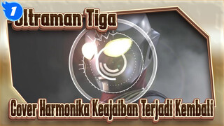 Ultraman Tiga
Cover Harmonika Keajaiban Terjadi Kembali_1