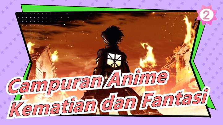 [Campuran Anime/Mashup/Keren] Kematian dan Fantasi, Kehidupan Baru!_2