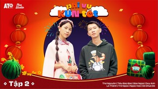 PHI VỤ KUN TẾT | TẬP 2 | Cuộc sống giàu có khiến Thơ thay đổi ra sao?