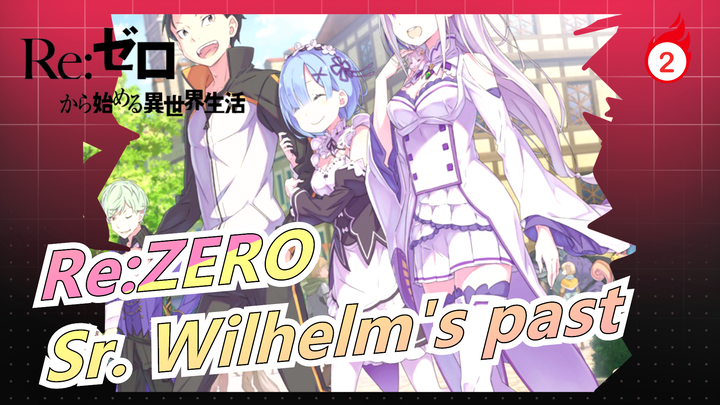 Re:ZERO|Sr. Wilhelm's past_2