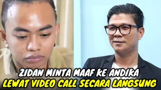 ZIDAN MINTA MAAF KE ANDIKA || LEWAT VIDEO CALL LANGSUNG