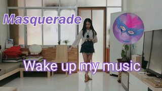 เต้นคัฟเวอร์เพลง Wake Up My Music - Masquerade